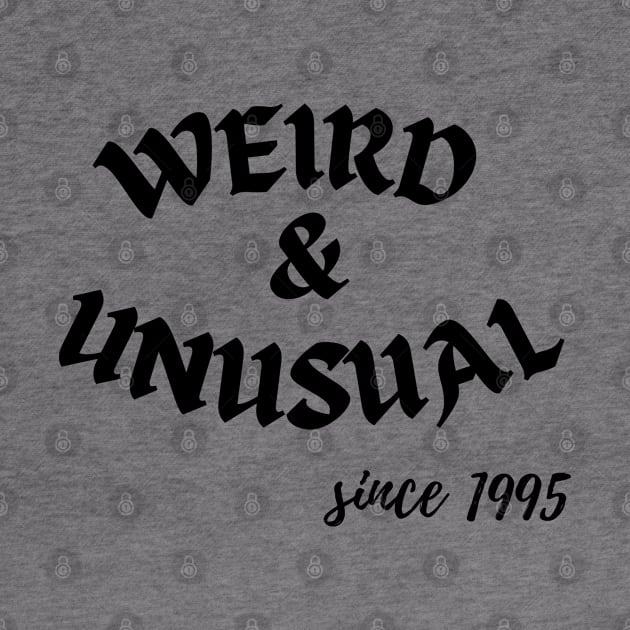 Weird and Unusual since 1995 - Black by Kahytal